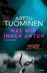 E-Book (epub) Was wir ihnen antun von Arttu Tuominen
