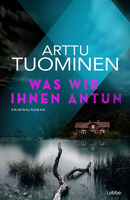 E-Book (epub) Was wir ihnen antun von Arttu Tuominen