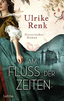 E-Book (epub) Am Fluss der Zeiten von Ulrike Renk