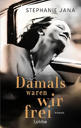 E-Book (epub) Damals waren wir frei von Stephanie Jana