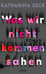 E-Book (epub) Was wir nicht kommen sahen von Katharina Seck