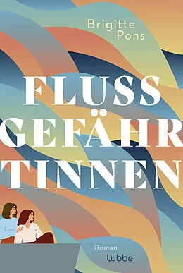 E-Book (epub) Flussgefährtinnen von Brigitte Pons