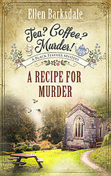 E-Book (epub) Tea? Coffee? Murder! - A Recipe for Murder von Ellen Barksdale