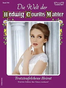 E-Book (epub) Die Welt der Hedwig Courths-Mahler 704 von Katja Von Seeberg