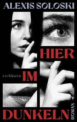 E-Book (epub) Hier im Dunkeln von Alexis Soloski