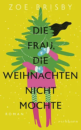 E-Book (epub) Die Frau, die Weihnachten nicht mochte von Zoe Brisby