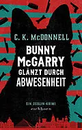 E-Book (epub) Bunny McGarry glänzt durch Abwesenheit von C. K. McDonnell