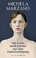 E-Book (epub) Ich warte noch immer auf eine Entschuldigung von Michela Marzano