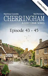 E-Book (epub) Cherringham - Episode 43-45 von Matthew Costello, Neil Richards