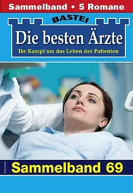 E-Book (epub) Die besten Ärzte - Sammelband 69 von Katrin Kastell, Daniela Sandow, Stefan Frank