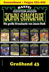 E-Book (epub) John Sinclair Großband 43 von Jason Dark