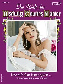 E-Book (epub) Die Welt der Hedwig Courths-Mahler 715 von Maria Treuberg