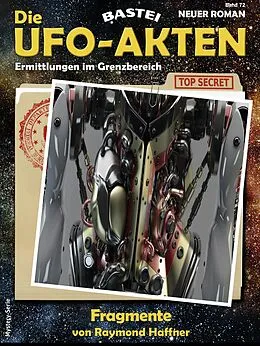 E-Book (epub) Die UFO-AKTEN 72 von Raymond Haffner