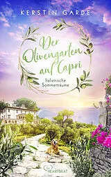 E-Book (epub) Italienische Sommerträume - Der Olivengarten auf Capri von Kerstin Garde