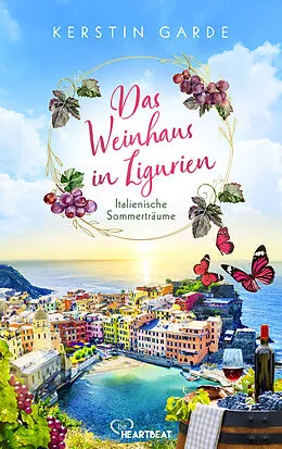 E-Book (epub) Italienische Sommerträume - Das Weinhaus in Ligurien von Kerstin Garde