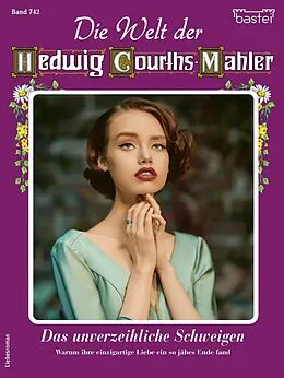 E-Book (epub) Die Welt der Hedwig Courths-Mahler 742 von Helga Winter