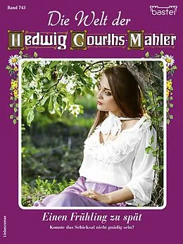 E-Book (epub) Die Welt der Hedwig Courths-Mahler 743 von Ina Ritter