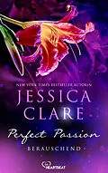 E-Book (epub) Perfect Passion - Berauschend von Jessica Clare