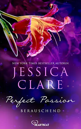E-Book (epub) Perfect Passion - Berauschend von Jessica Clare