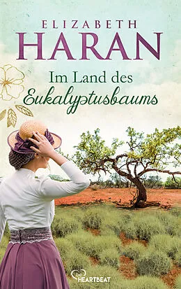 E-Book (epub) Im Land des Eukalyptusbaums von Elizabeth Haran