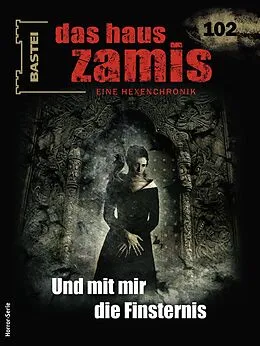 E-Book (epub) Das Haus Zamis 102 von Rüdiger Silber, Diana Dark, Logan Dee