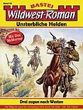 E-Book (epub) Wildwest-Roman - Unsterbliche Helden 50 von Tom Harper