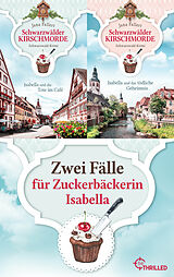 E-Book (epub) Schwarzwälder Kirschmorde - Zwei Fälle für Zuckerbäckerin Isabella von Jana Fallert