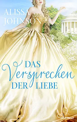 E-Book (epub) Das Versprechen der Liebe von Alissa Johnson