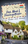 E-Book (epub) Post, Mord und Provinzgeflüster - Der Mörder ohne Adresse von Jill Kaltenborn