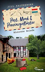 E-Book (epub) Post, Mord und Provinzgeflüster - Blutrote Briefe von Jill Kaltenborn