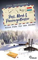 E-Book (epub) Post, Mord und Provinzgeflüster - Kalte Füße für den Mörder von Jill Kaltenborn