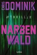 E-Book (epub) Narbenwald #Thriller von Chris Dominik