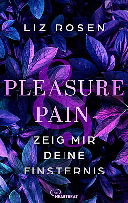 E-Book (epub) Pleasure and Pain - Zeig mir deine Finsternis von Liz Rosen