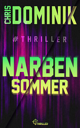 E-Book (epub) Narbensommer #Thriller von Chris Dominik