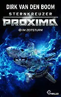 E-Book (epub) Sternkreuzer Proxima - Im Zeitsturm von Dirk van den Boom