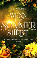 E-Book (epub) Wenn der Sommer stirbt von C. L. Wilson