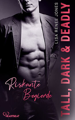 E-Book (epub) Tall, Dark and Deadly - Riskante Begierde von Lisa Renee Jones