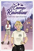 E-Book (epub) Camp Rainbow - Über mir der Himmel von Alicia Zett