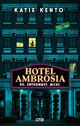 E-Book (epub) Hotel Ambrosia - Du. Entkommst. Nicht. von Katie Kento