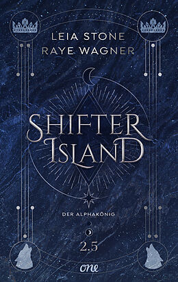 E-Book (epub) Shifter Island - Der Alphakönig von Leia Stone, Raye Wagner