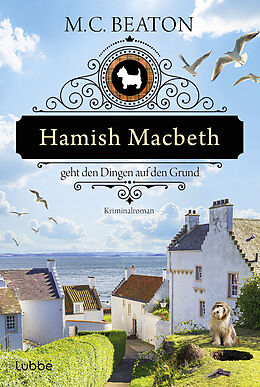 E-Book (epub) Hamish Macbeth geht den Dingen auf den Grund von M. C. Beaton