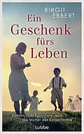 E-Book (epub) Ein Geschenk fürs Leben von Birgit Ebbert