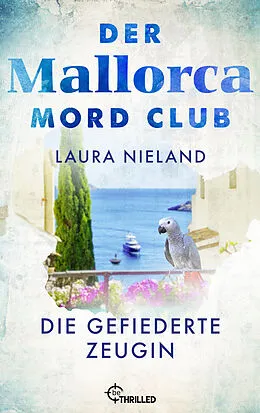 E-Book (epub) Der Mallorca Mord Club - Die gefiederte Zeugin von Laura Nieland
