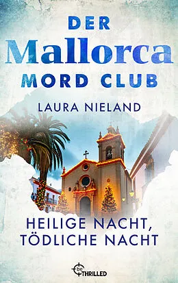E-Book (epub) Der Mallorca Mord Club - Heilige Nacht, tödliche Nacht. Weihnachtsfolge von Laura Nieland