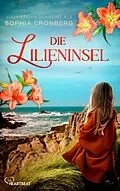 E-Book (epub) Die Lilieninsel von Sophia Cronberg, Julia Kröhn
