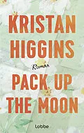 E-Book (epub) Pack Up the Moon von Kristan Higgins