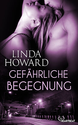 E-Book (epub) Gefährliche Begegnung von Linda Howard