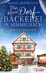 E-Book (epub) Die kleine Dorfbäckerei in Himmelbach - Zimtsternküsse von Marie Bernstein