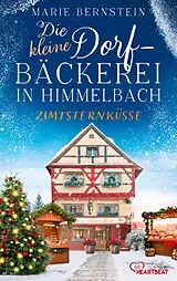 E-Book (epub) Die kleine Dorfbäckerei in Himmelbach - Zimtsternküsse von Marie Bernstein