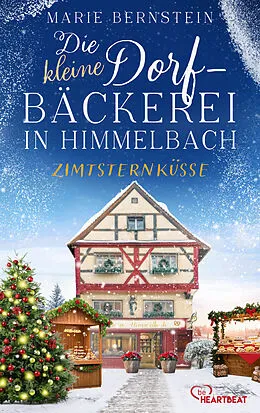 E-Book (epub) Die kleine Dorfbäckerei in Himmelbach - Zimtsternküsse von Marie Bernstein